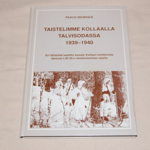 Paavo Nieminen Taistelimme Kollaalla talvisodassa 1939-1940